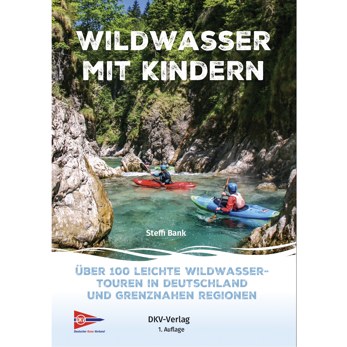 Steffi Bank: Wildwasser mit Kindern